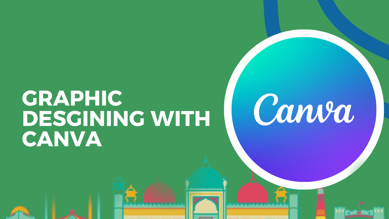 Graphic Designing with Canva